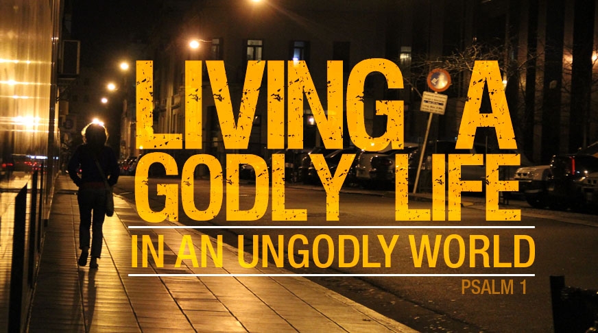 living-a-godly-life-in-ungodly-world